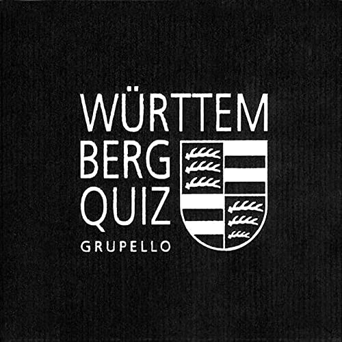 Württemberg-Quiz: 100 Fragen und Antworten (Grupello-Quiz)