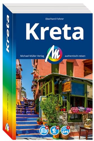MICHAEL MÜLLER REISEFÜHRER Kreta: 100% authentisch, aktuell und vor Ort recherchiert. (MM-Reisen)