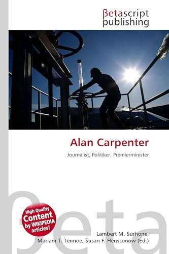 Alan Carpenter: Journalist, Politiker, Premierminister