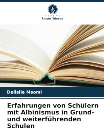 Erfahrungen von Schülern mit Albinismus in Grund- und weiterführenden Schulen
