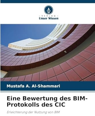 Eine Bewertung des BIM-Protokolls des CIC: Erleichterung der Nutzung von BIM