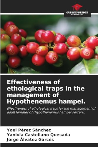 Effectiveness of ethological traps in the management of Hypothenemus hampei.: Effectiveness of ethological traps for the management of adult females of (Hypothenemus hampei Ferrari).