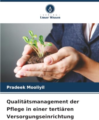 Qualitätsmanagement der Pflege in einer tertiären Versorgungseinrichtung