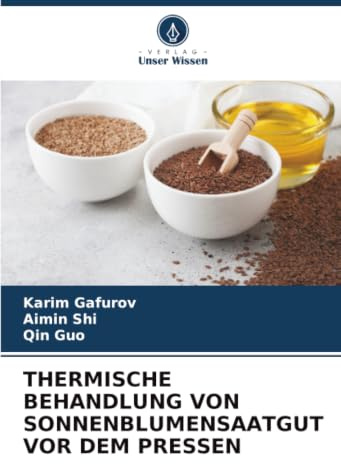 THERMISCHE BEHANDLUNG VON SONNENBLUMENSAATGUT VOR DEM PRESSEN