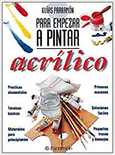 Guías Parramón Para empezar a pintar acrílico
