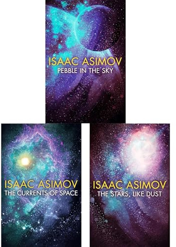 Isaac Asimov Collection: Pebble in the Sky, The Currents of Space & The Stars, Like Dust - Classic Space Opera & Galactic Intrigue (3-Book Set)