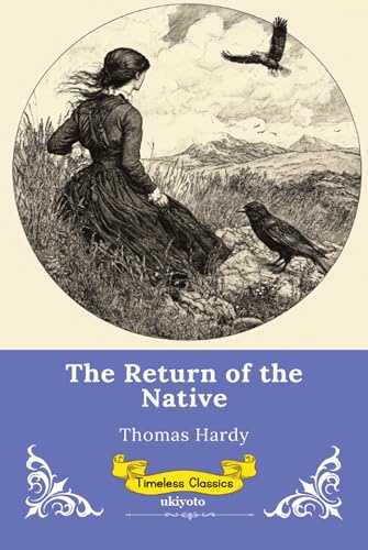 The Return of the Native | Timeless Classics