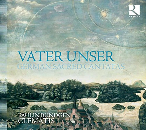 Vater Unser: German Sacred Cantatas