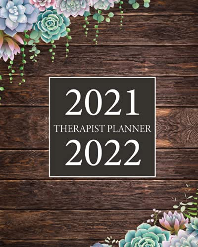 Therapist Planner 2021-2022: Rustic Wood Succulent Cover | 18 Months (July 2021 - December 2022), Hourly Appointment by 15 Minutes Increment, Weekly and Monthly schedule Organizer client logbook