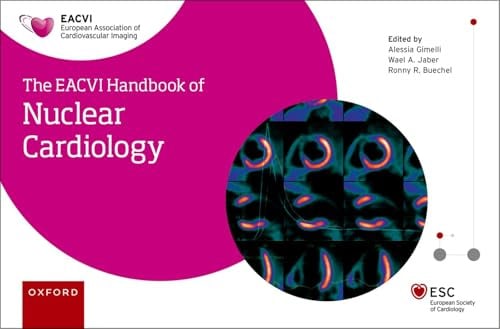 The EACVI Handbook of Nuclear Cardiology (The European Society of Cardiology Series)
