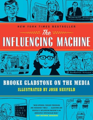 The Influencing Machine: Brooke Gladstone on the Media