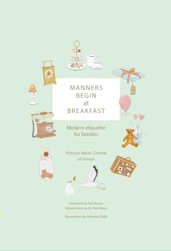 Manners Begin at Breakfast: Modern Etiquette for Families