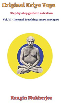 Original Kriya Yoga Volume VI: Step-by-step Guide to Salvation