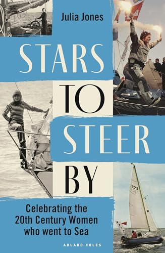 Stars to Steer By: Celebrating the 20th century women who went to sea