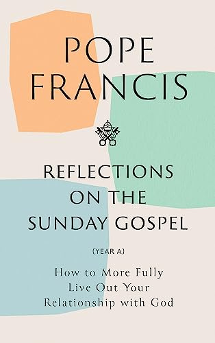 Reflections on the Sunday Gospel (YEAR A): How to More Fully Live Out Your Relationship with God