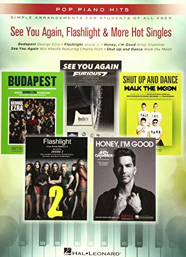 See You Again, Flashlight & More Hot Singles: Pop Piano Hits Series Simple Arrangements for Students of All Ages: Pop Piano Hits, Simple Arrangements for Students of All Ages