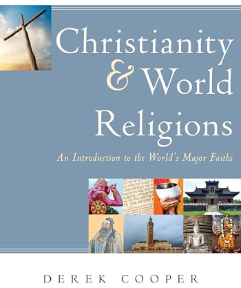 Christianity and World Religions: An Introduction to the World's Major Faiths
