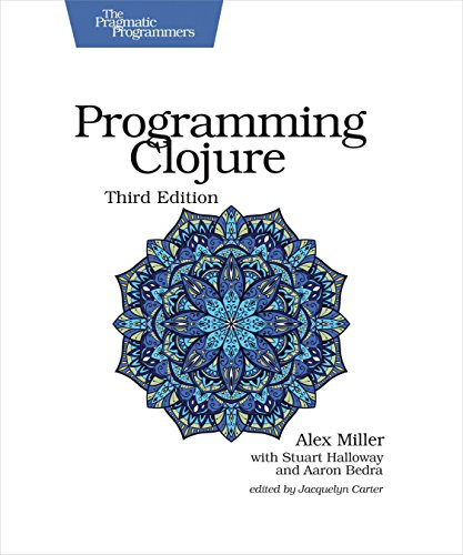 Programming Clojure, 3e: 3rd Edition (The Pragmatic Programmers)