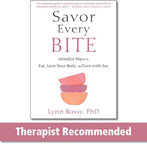 Savor Every Bite: Mindful Ways to Eat, Love Your Body, and Live with Joy