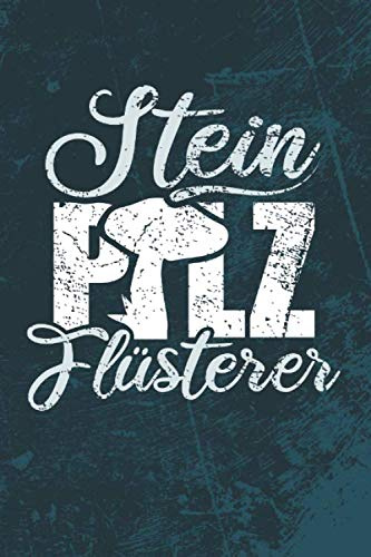 Steinpilz Flüsterer: Kleines Pilzbuch I Pilz-Motiv I Perfekt für Pilzsammler beim Pilze sammeln zur Pilzbestimmung I Tagebuch [Weißes Papier I 120 Seiten I Liniert I DIN-A5 ]