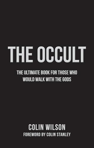 The Occult (The Essential History of Magic): The Ultimate Book for Those Who Would Walk with the Gods