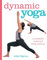 Dynamic Yoga: A Complete Mind and Body Workout