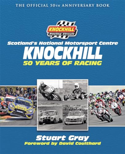 Knockhill: 50 Years of Racing: The Official 50th Anniversary Book