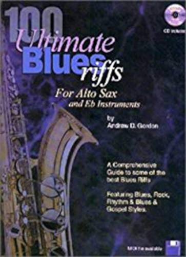 100 Ultimate Blues Riffs for Alto sax & Eb instr.. Enthält Online-Audio