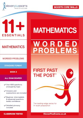 11+ Essentials Mathematics: Worded Problems Book 2 (First Past the Post)