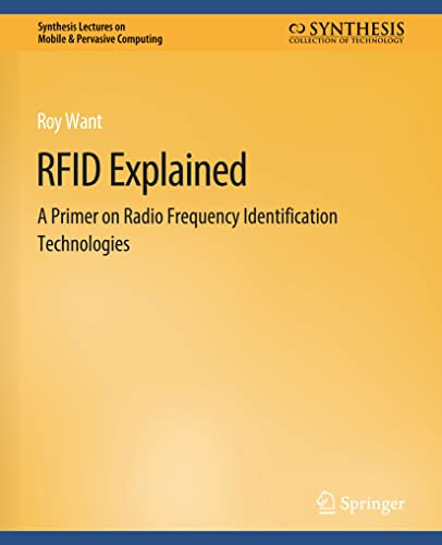RFID Explained: A Primer on Radio Frequency Identification Technologies (Synthesis Lectures on Mobile & Pervasive Computing)