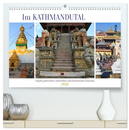 Im Kathmandutal (hochwertiger Premium Wandkalender 2026 DIN A2 quer), Kunstdruck in Hochglanz: Bilder von einer ungemein geschichtsträchtigen, aber ... sehr schönen Region in Nepal (CALVENDO Orte)