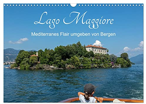 Lago Maggiore - Mediterranes Flair umgeben von Bergen (Wandkalender 2026 DIN A3 quer), CALVENDO Monatskalender: Lago Maggiore, Mittelmeer-Ambiente und alpine Gipfel (CALVENDO Orte)