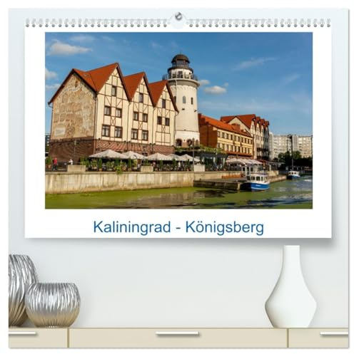 Kaliningrad - Königsberg (hochwertiger Premium Wandkalender 2026 DIN A2 quer), Kunstdruck in Hochglanz: Auf Spuren der Vergangenheit (CALVENDO Orte)