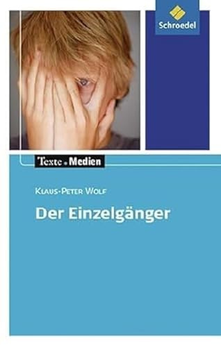 Texte.Medien: Klaus-Peter Wolf: Der Einzelgänger: Textausgabe mit Materialien (Texte.Medien: Kinder- und Jugendbücher ab Klasse 7)