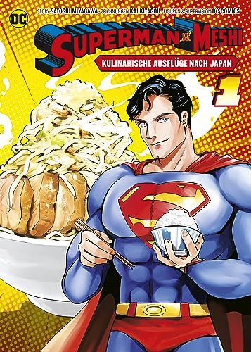 Superman vs. Meshi: Kulinarische Ausflüge nach Japan (Manga) 01: Begleitet Superman bei seinen leckeren Abenteuern