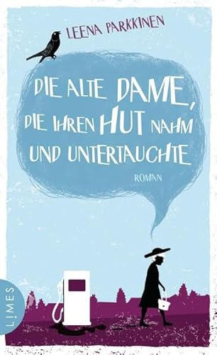 Die alte Dame, die ihren Hut nahm und untertauchte: Roman