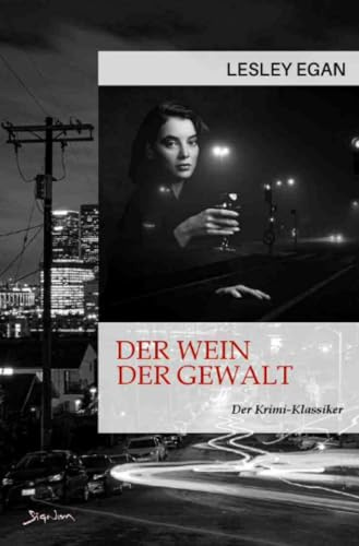 Der Wein der Gewalt: Der Krimi-Klassiker!