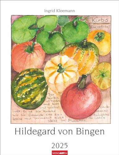 Hildegard von Bingen Kalender 2025: Wandkalender mit Rezepturen der Äbtissin. Bildkalender 2025 gestaltet mit Aquarellen von Ingrid Kleemann. Kunstkalender Hochformat 30 x 39 cm