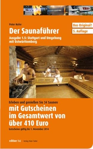 Der Saunaführer: Region Stuttgart und Umgebung mit Ostwürttemberg