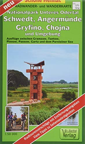 Radwander- und Wanderkarte Nationalpark Unteres Odertal, Schwedt, Angermünde, Gryfino, Chojna und Umgebung: Ausflüge zwischen Gramzow, Tantow, Pinnow, ... See. Maßstab 1:50000 (Schöne Heimat)