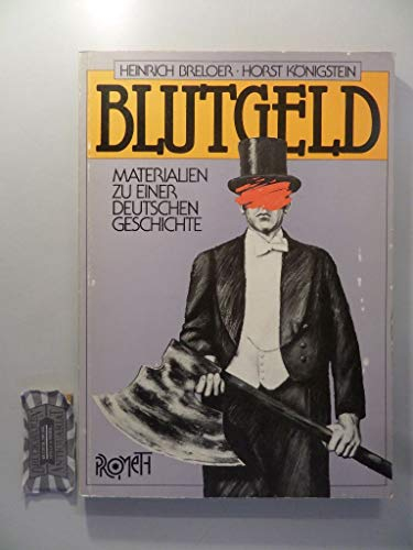 Blutgeld. Materialien zu einer deutschen Geschichte