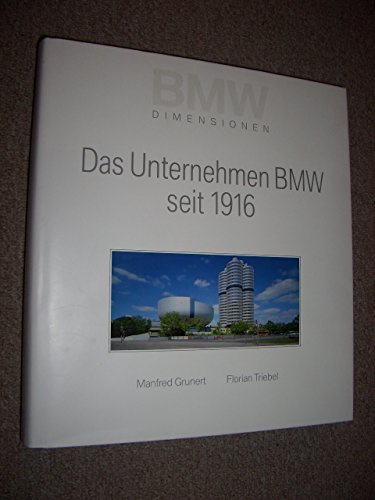 Das Unternehmen BMW seit 1916 (BMW Dimensionen)