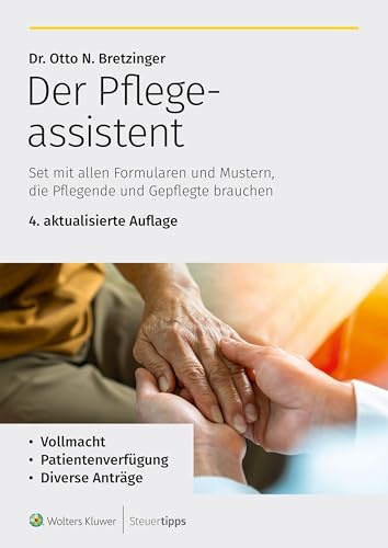 Der Pflegeassistent: Set mit allen Formularen und Mustern, die Pflegende und Gepflegte brauchen – u.a. Vollmacht, Patientenverfügung, Diverse Anträge ... Formulare und Muster zu verschiedenen Themen)