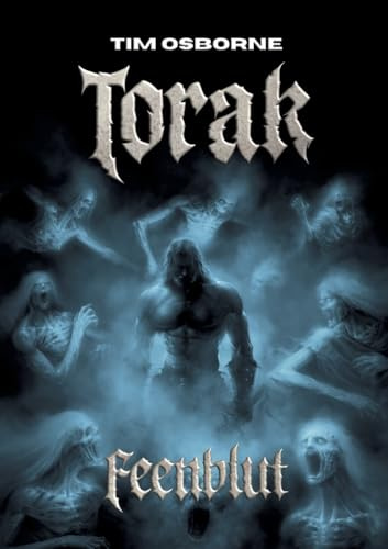 Torak - Feenblut: Die dunkle Mitte der Torak-Trilogie – Magie, Intrigen und ein Pakt mit dem Tod
