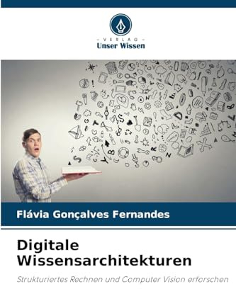 Digitale Wissensarchitekturen: Strukturiertes Rechnen und Computer Vision erforschen