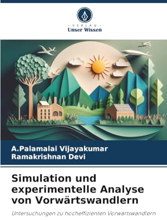 Simulation und experimentelle Analyse von Vorwärtswandlern: Untersuchungen zu hocheffizienten Vorwärtswandlern