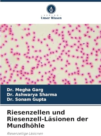 Riesenzellen und Riesenzell-Läsionen der Mundhöhle: Riesenzellige Läsionen