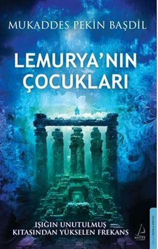 Lemurya'nin Cocuklari: Isigin Unutulmaz Kitasindan Yükselen Frekans