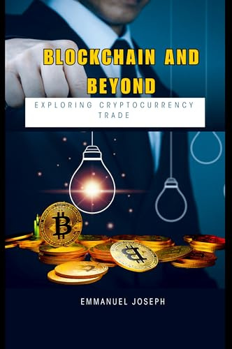 Blockchain and Beyond: Exploring Cryptocurrency Trade