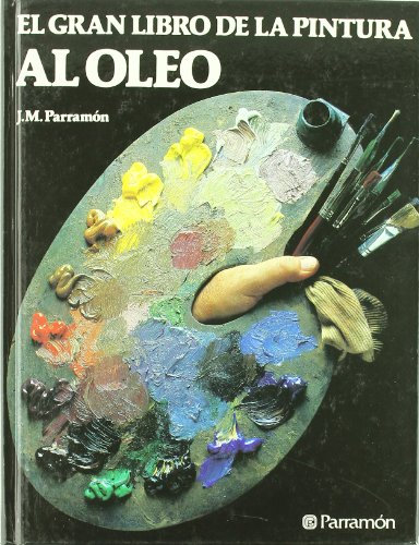 EL GRAN LIBRO DE LA PINTURA AL OLEO (Grandes libros)